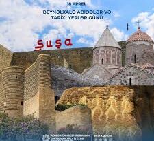 18 Aprel – Beynəlxalq Abidələr və Tarixi Yerlər Günüdür..